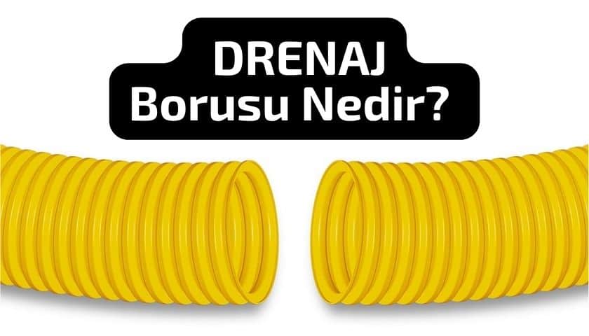 Drenaj Borusu Nedir?
