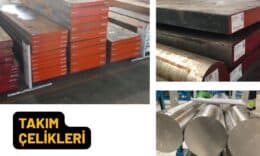 Takım Çelikleri Nedir?