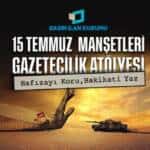 Akdeniz Üniversitesi’nde 15 Temmuz Manşetleri Gazetecilik Atölyesi Başlıyor