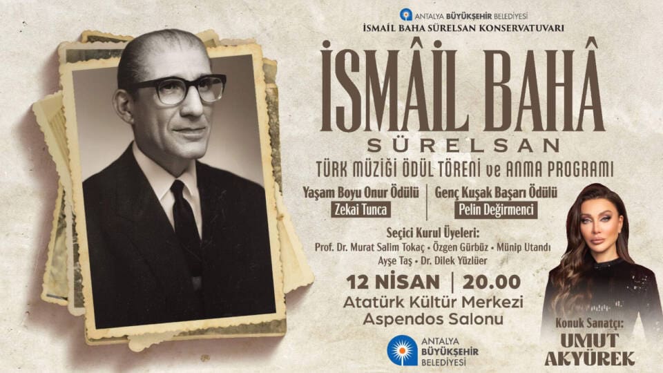 İsmail Baha Sürelsan Türk Müziği Ödül Töreni ve Anma Programı 12 Nisan’da Antalya’da Yapılacak